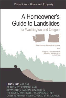 A Homeowners Guide to Landslides for Washington and Oregon