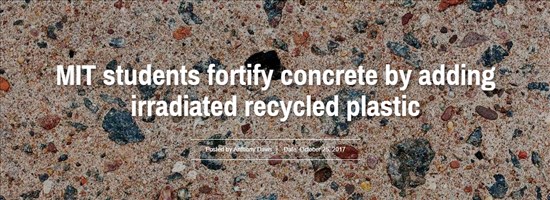 MIT students fortify concrete by adding irradiated recycled plastic_Photo Credit To Randen Pederson